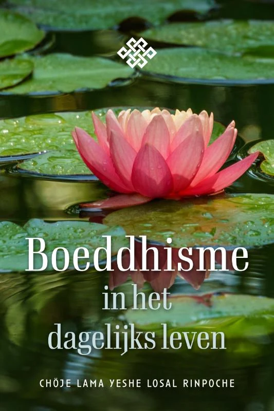 Boeddhisme in het dagelijks leven – Chöje Lama Yeshe Losal Rinpoche – boek cover