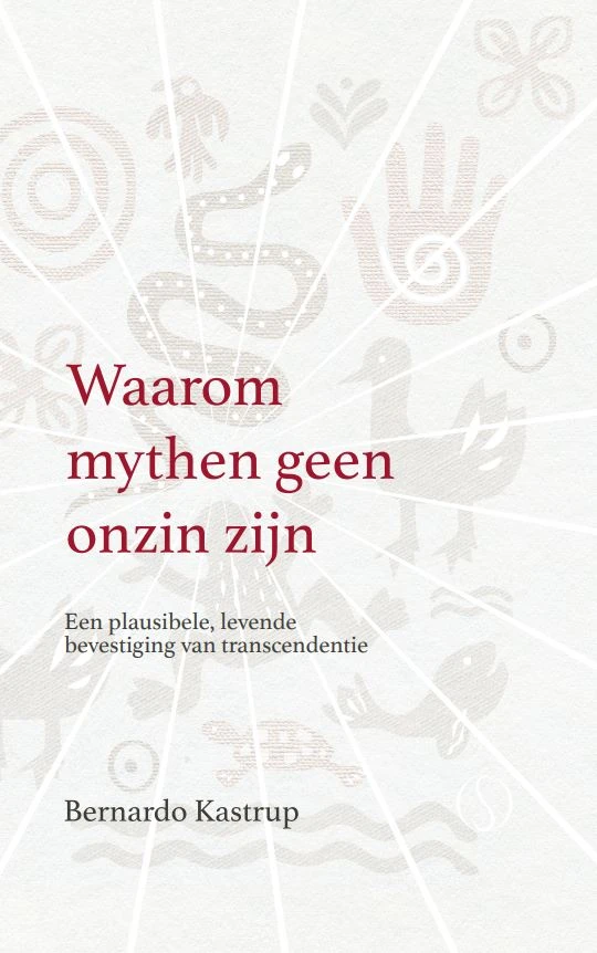 Waarom mythen geen onzin zijn – Bernardo Kastrup – boek cover