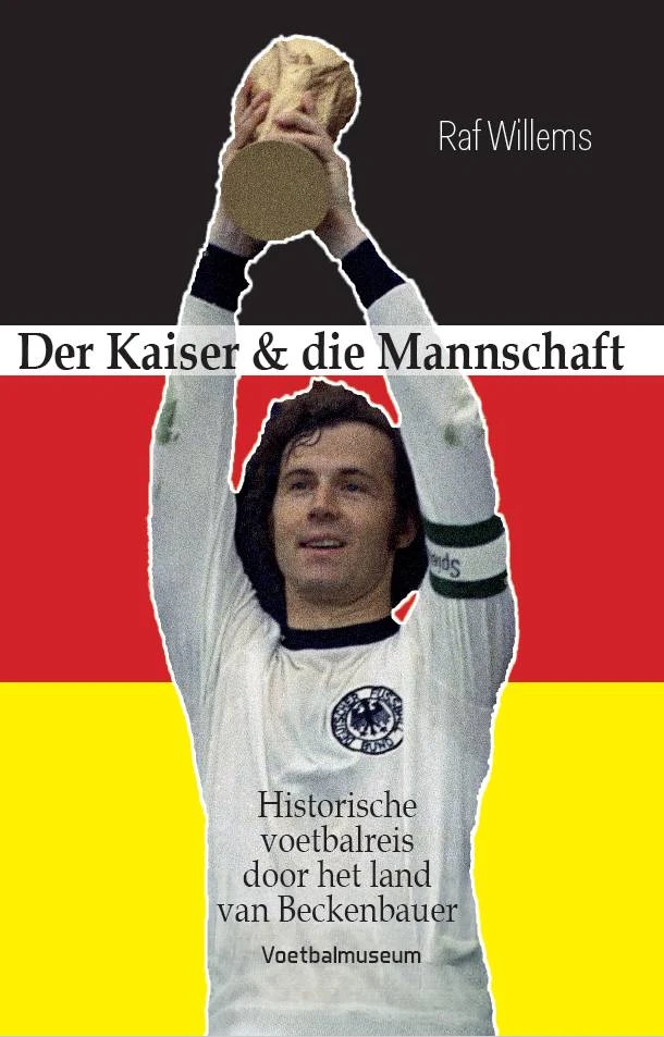 Der Kaiser & die Mannschaft – Raf Willems – boek cover
