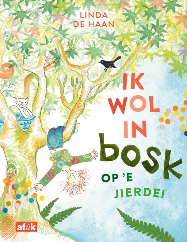 Ik wol in bosk op ¿e jierdei – Linda de Haan – boek cover