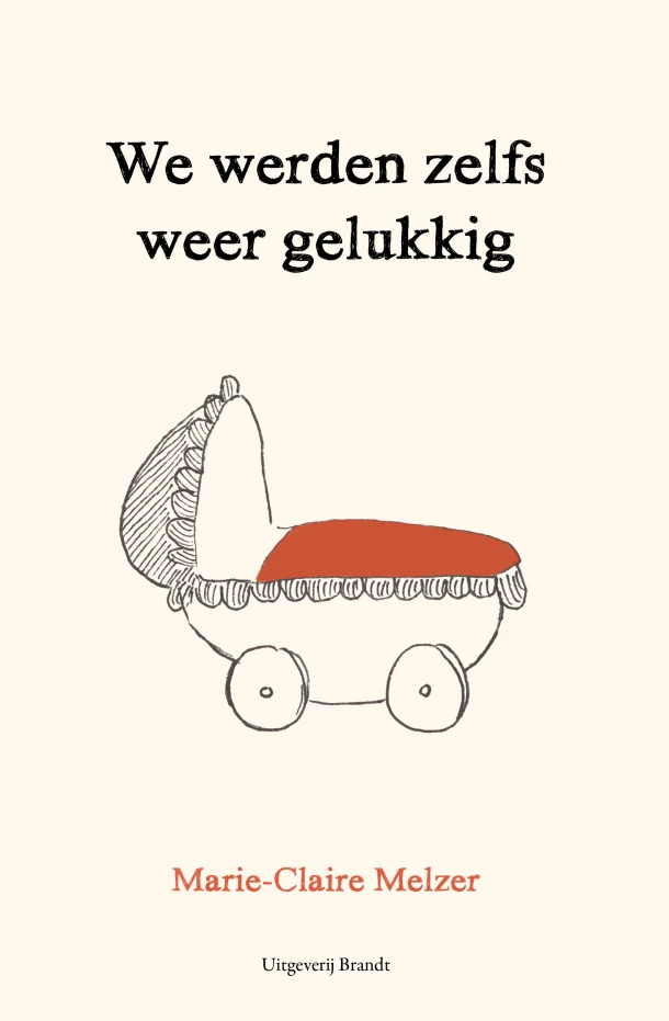 We werden zelfs weer gelukkig – Marie-Claire Melzer – boek cover