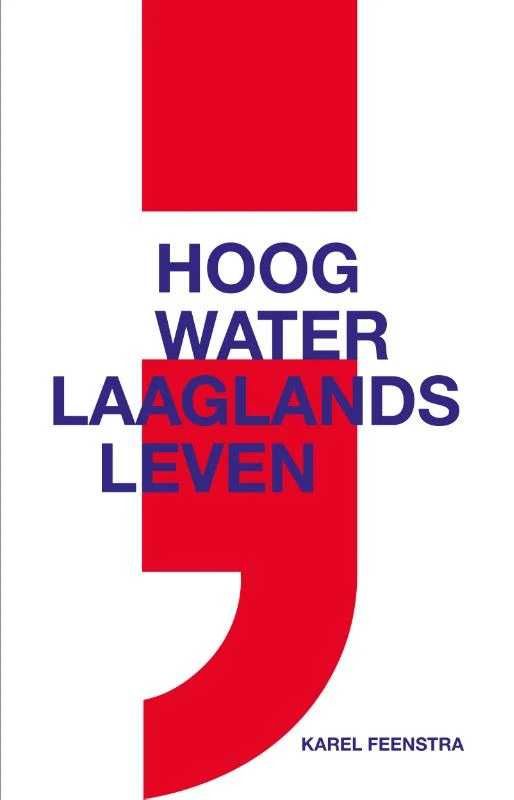 Hoog water ; laaglands leven – Karel Feenstra – boek cover