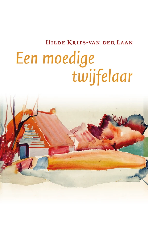 Een moedige twijfelaar – Hilde Krips-van der Laan – boek cover