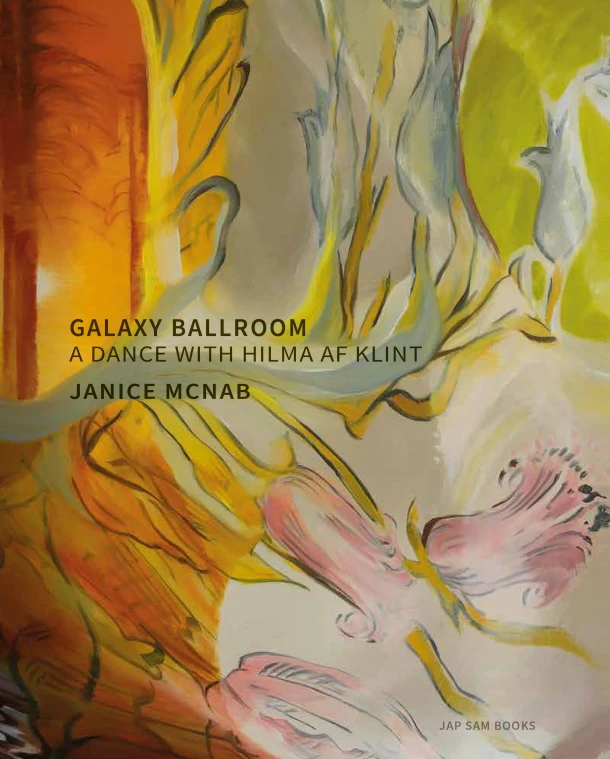 Galaxy Ballroom. A Dance with Hilma af Klint | Janice McNab – Janice McNab – boek cover