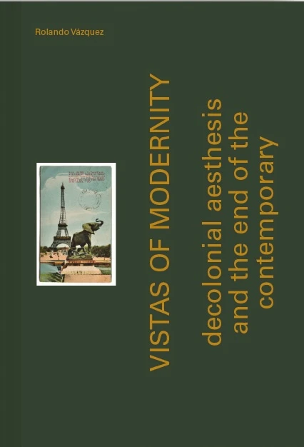 Vistas of Modernity – Rolando Vázquez – boek cover