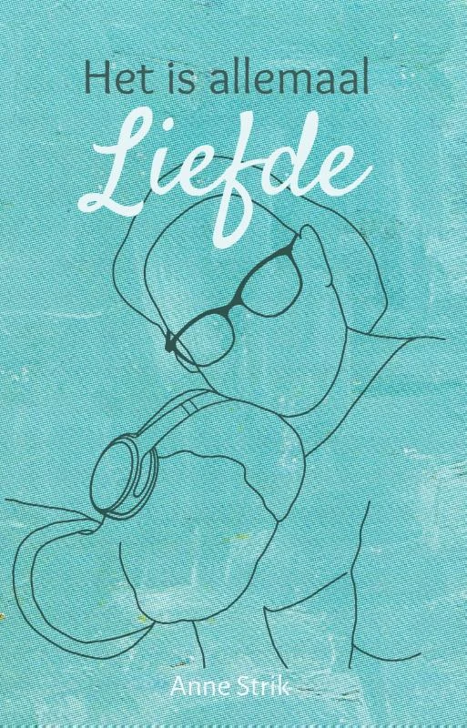 Het is allemaal Liefde – Anne Strik – boek cover