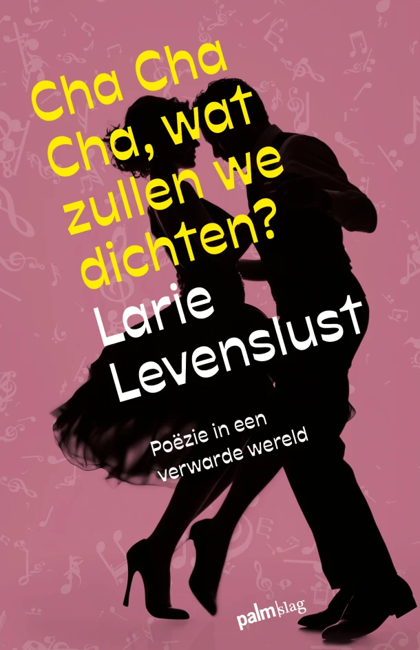 Cha cha cha, wat zullen we dichten? – Larie Levenslust – boek cover