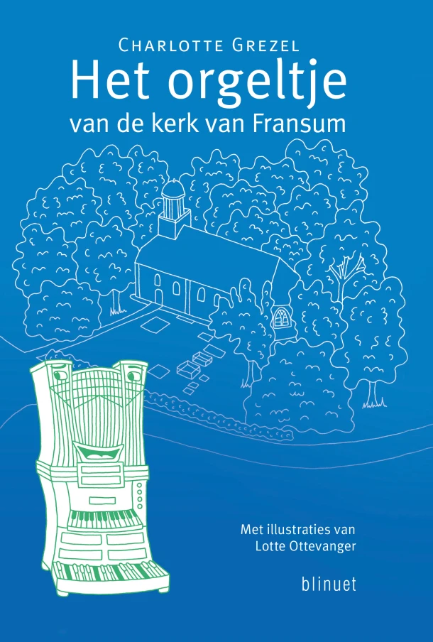Het orgeltje van de kerk van Fransum – Charlotte Grezel – boek cover