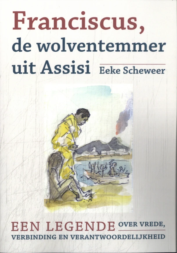 Franciscus, de wolventemmer uit Assisi – Eeke Scheweer – boek cover
