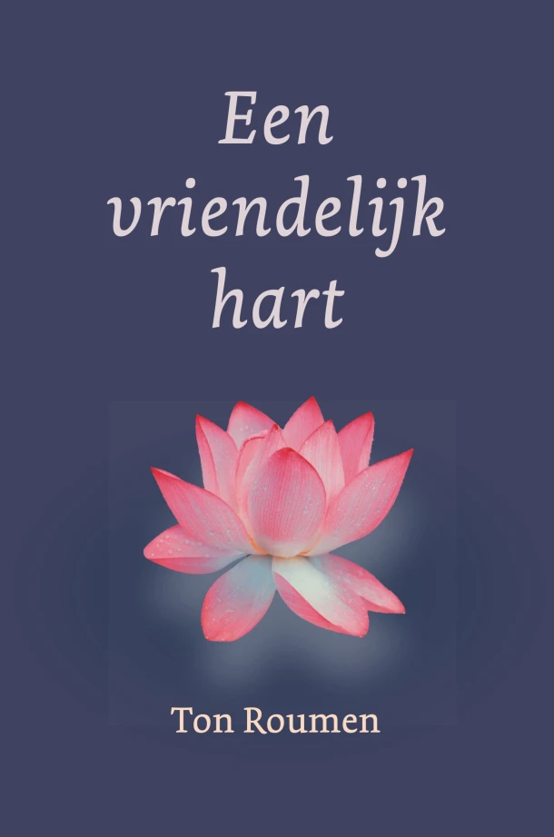 Een vriendelijk hart – Ton Roumen – boek cover