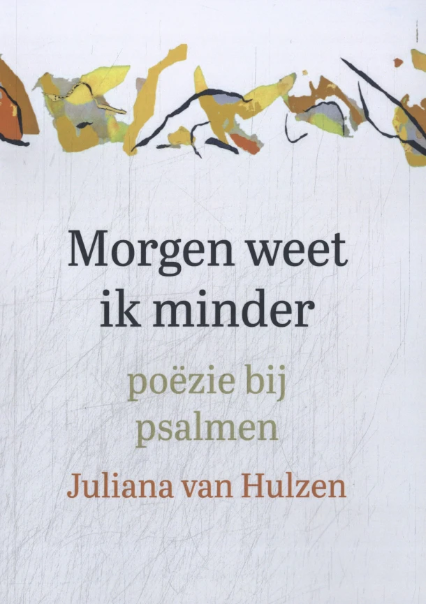 Morgen weet ik minder – Juliana van Hulzen – boek cover
