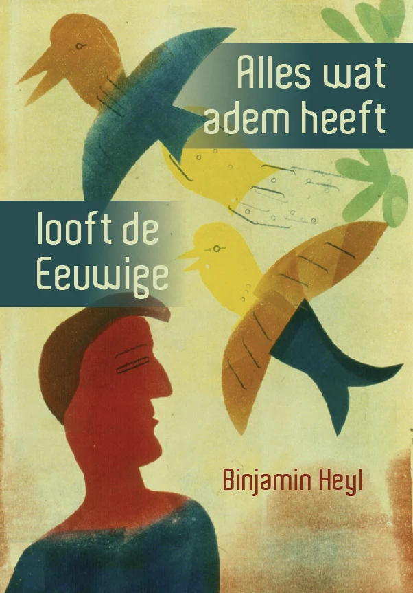 Alles wat adem heeft looft de Eeuwige – Binjamin Heyl – boek cover
