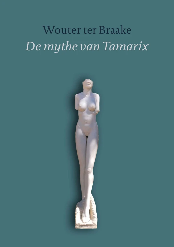 De Mythe van Tamarix – Wouter ter Braake – boek cover