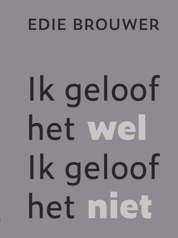 Ik geloof het wel. Ik geloof het niet – Edie Brouwer – boek cover