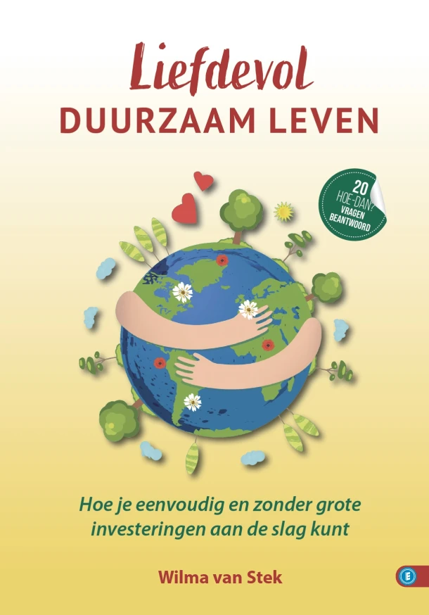 Liefdevol duurzaam leven – Wilma van Stek – boek cover