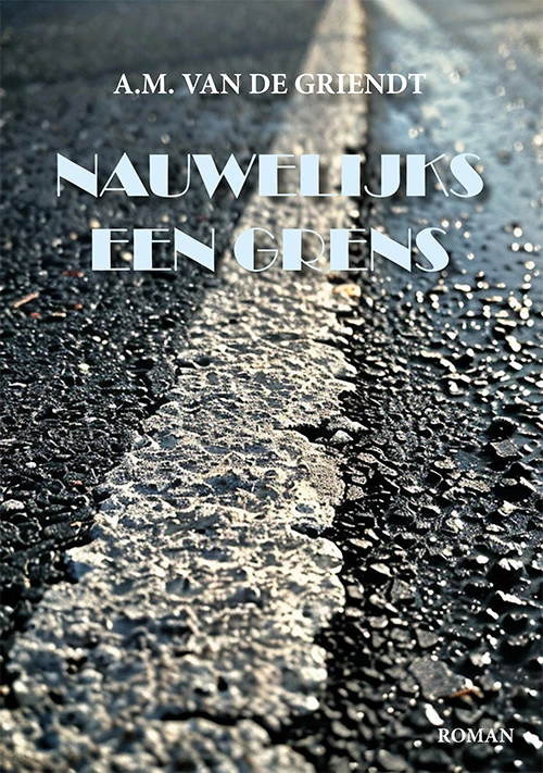 Nauwelijks een grens – A.M. van de Griendt – boek cover