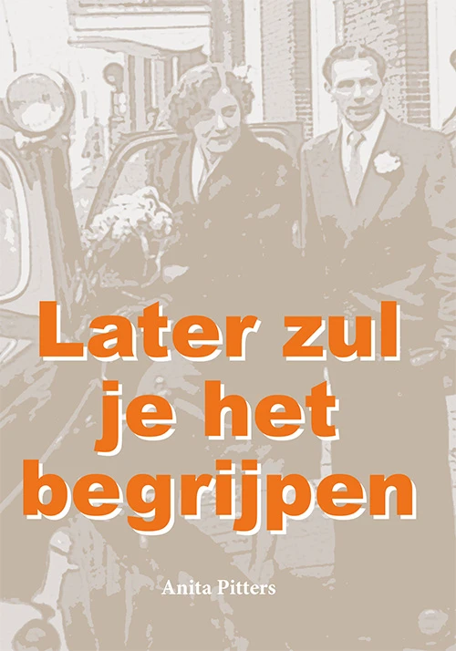 Later zul je het begrijpen – Anita Pitters – boek cover