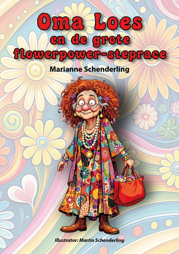Oma Loes en de grote flowerpower steprace – Marianne Schenderling – boek cover