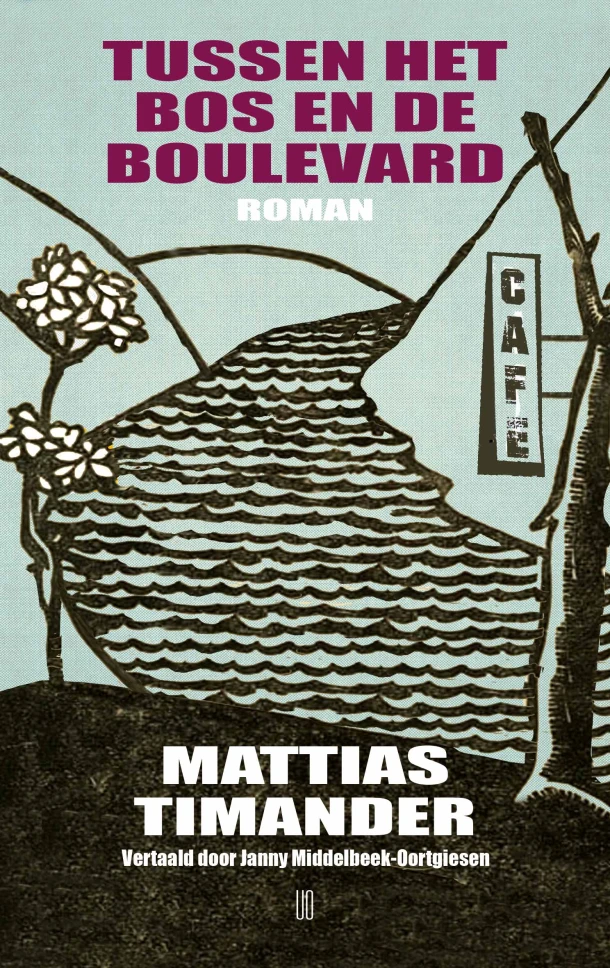 Tussen het bos en de boulevard – Mattias Timander – boek cover