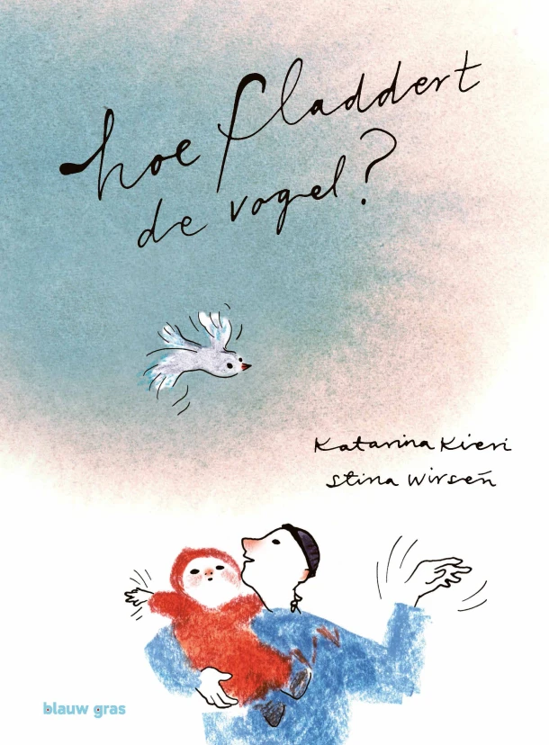 Hoe fladdert de vogel? – Katarina Kieri – boek cover