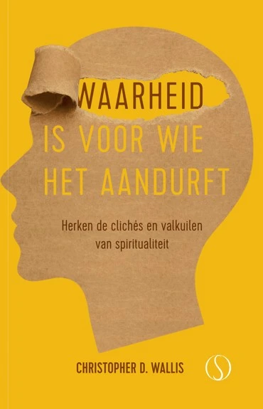 Waarheid is voor wie het aandurft – Christopher D. Wallis – boek cover