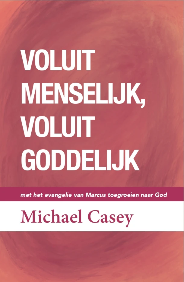 Voluit menselijk, voluit goddelijk – Michael Casey – boek cover