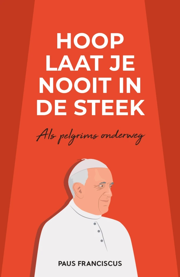 Hoop laat je nooit in de steek – Paus Franciscus Jorge Mario Bergoglio – boek cover