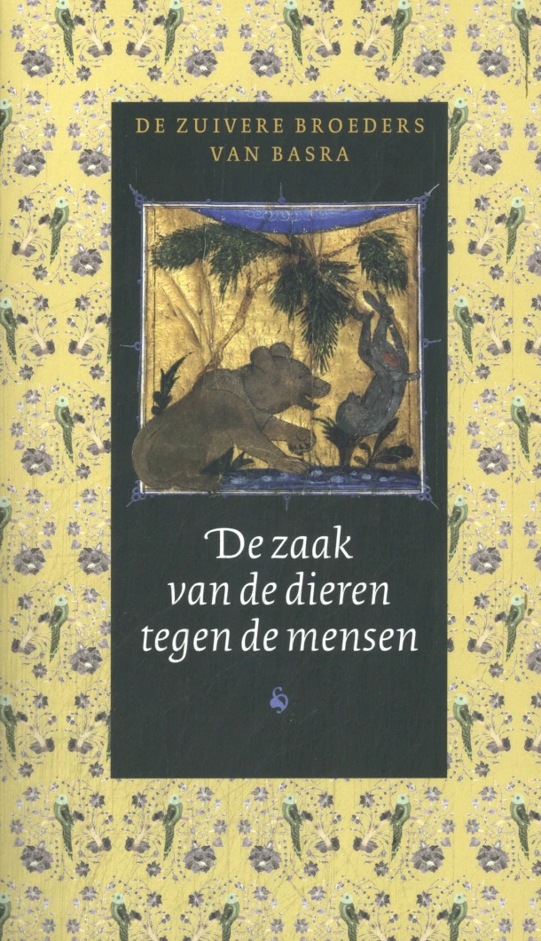 De zaak van de dieren tegen de mensen – De Zuivere Broeders van Basra – boek cover