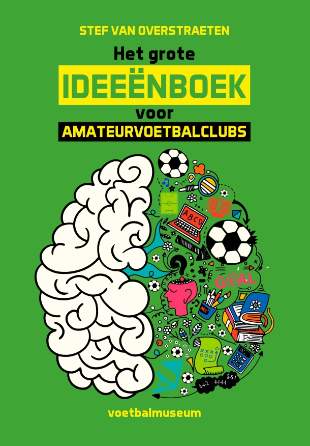 Het grote ideeënboek voor amateurvoetbalclubs – Stef van Overstraeten – boek cover