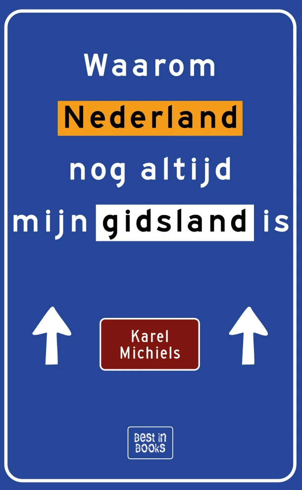 Waarom Nederland nog altijd mijn gidsland is – Karel Michiels – boek cover