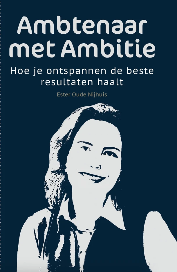 Ambtenaar met Ambitie – Ester Oude Nijhuis – boek cover