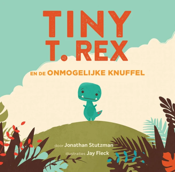 Tiny T. Rex en de onmogelijke knuffel – Jonathan Stutzman – boek cover
