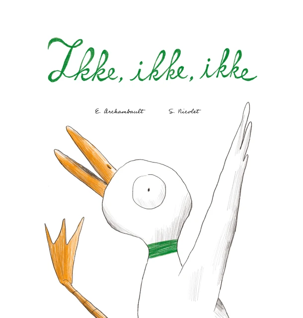 Ikke, ikke, ikke – Etienne Archambault – boek cover