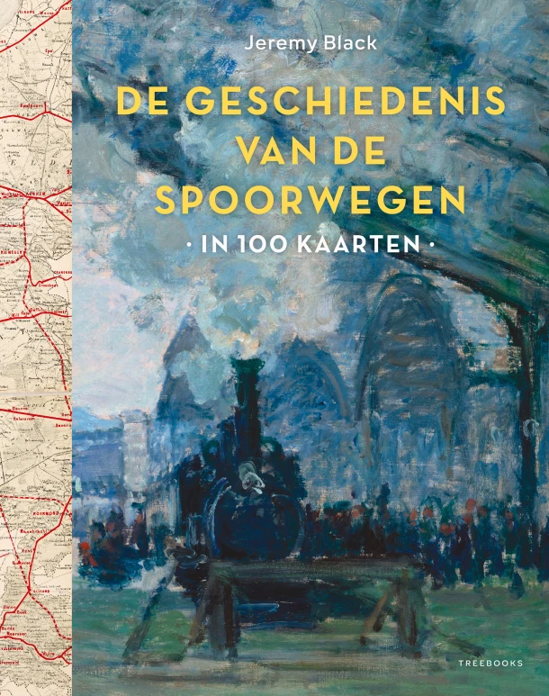 Geschiedenis van de spoorwegen in 100 kaarten – Jeremy Black – boek cover