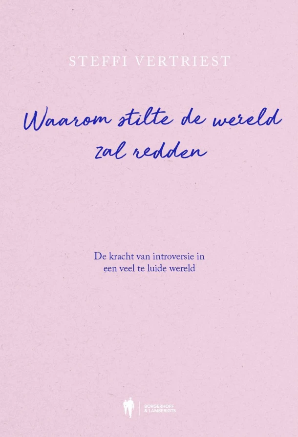 Waarom stilte de wereld zal redden – Steffi Vertriest – boek cover