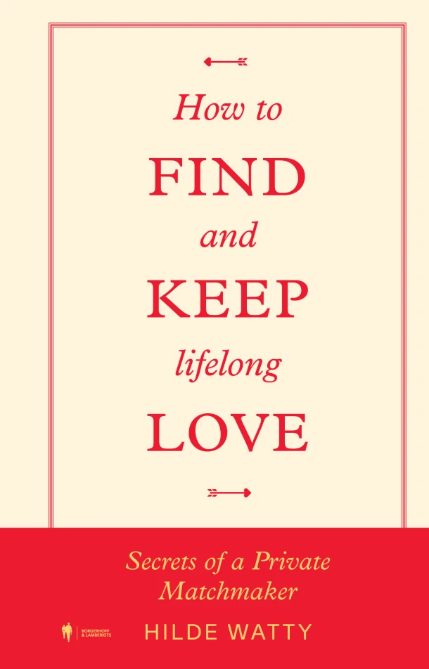 How to find and keep lifelong love – Hilde Watty – boek cover