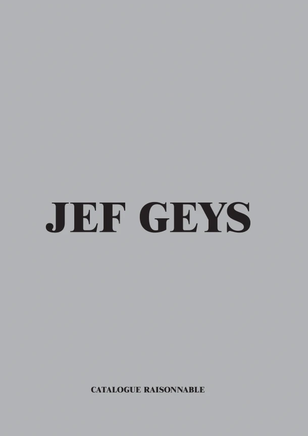 Jef Geys. Catalogue Raisonable – Dirk Snauwaert – boek cover