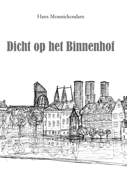 Dicht op het Binnenhof – Hans Monnickendam – boek cover