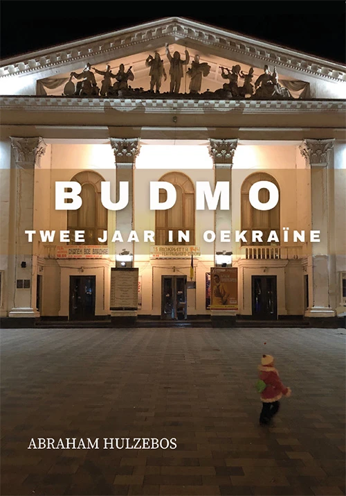 Budmo twee jaar in Oekraïne – Abraham Hulzebos – boek cover