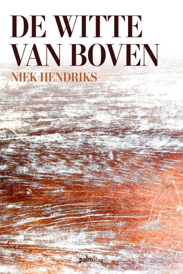 De witte van boven – Niek Hendriks – boek cover