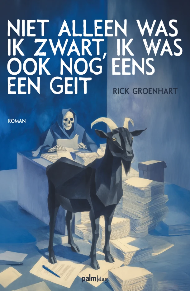 Niet alleen was ik zwart, ik was ook nog eens een geit – Rick Groenhart – boek cover