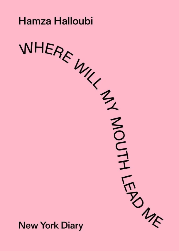 Where Will My Mouth Lead Me – Hamza Halloubi – boek cover