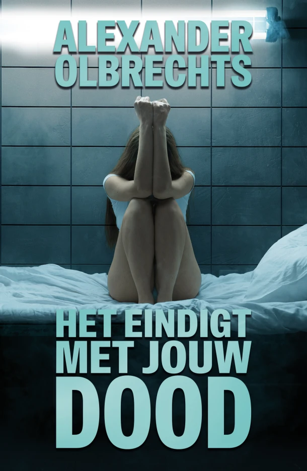 Het eindigt met jouw dood – Alexander Olbrechts – boek cover