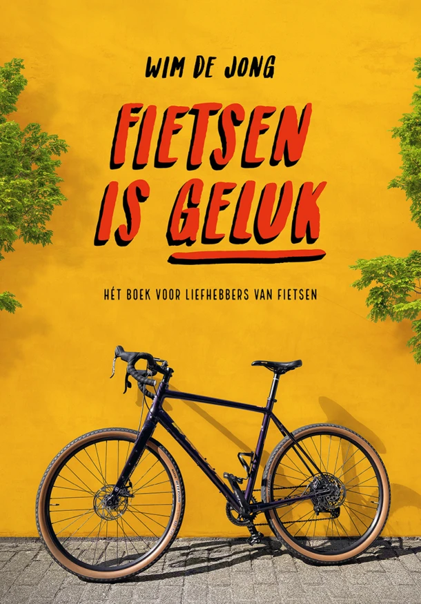 Fietsen is geluk – Wim de Jong – boek cover