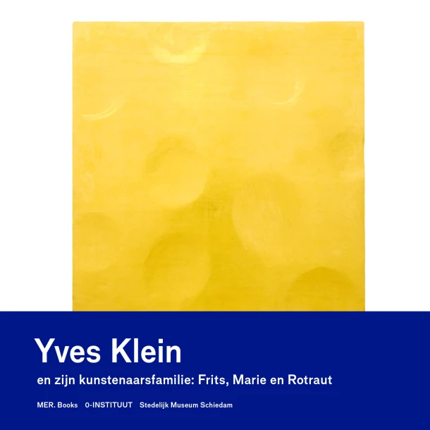 Yves Klein en zijn kunstenaarsfamilie – Tijs Visser – boek cover