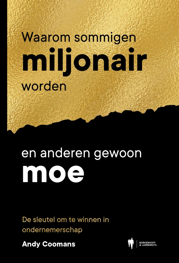 Waarom sommigen miljonair worden en anderen gewoon moe – Andy Coomans – boek cover