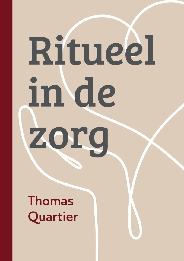 Ritueel in de zorg – Thomas Quartier – boek cover