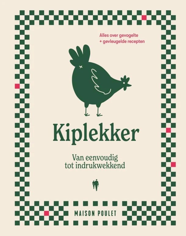 Kiplekker – Maison Poulet – boek cover