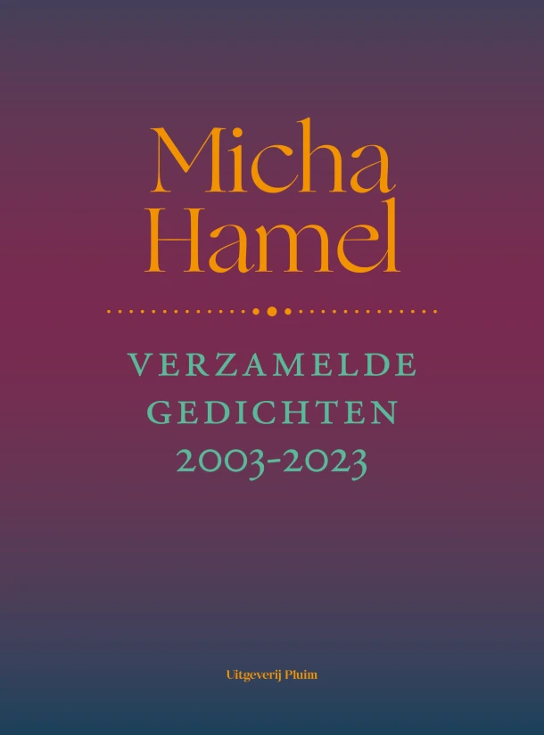 Verzamelde gedichten 2003-2023 – Micha Hamel – boek cover