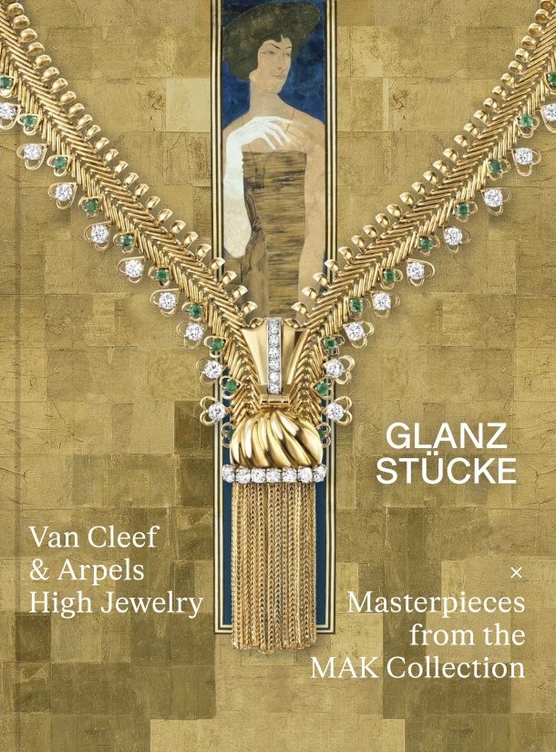 Glanzstücke ¿ Van Cleef & Arpels High Jewelry x Masterpieces from the MAK Collection – Lilli Holbein – boek cover